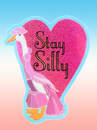 Stay Silly Goose Glitter Sticker - 3 Inch