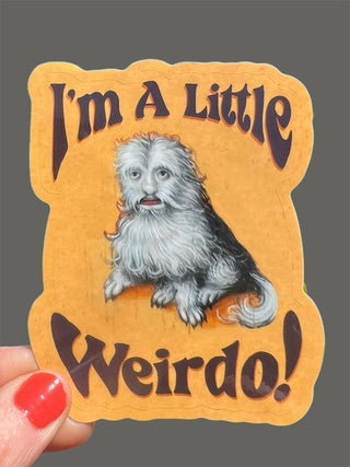 I'm A Little Weirdo Dog Creature Sticker - 3"