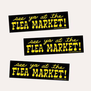 Bumper Sticker - See Ya At The Flea Market!