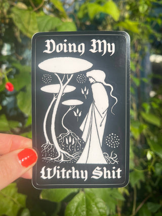 Doing My Witchy Shit Sticker - 4 Inch