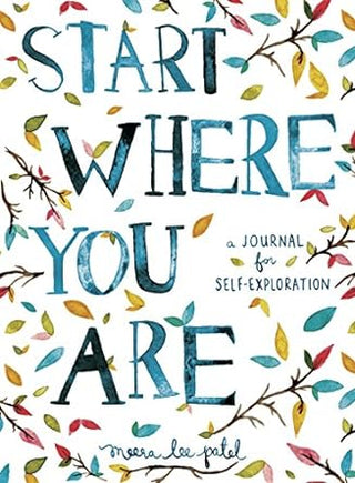 Start Where You Are - A Journal For Self Exploration