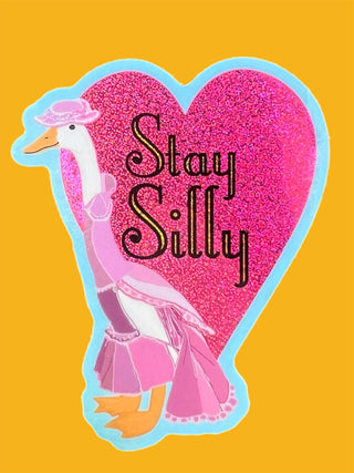 Stay Silly Goose Glitter Sticker - 3 Inch