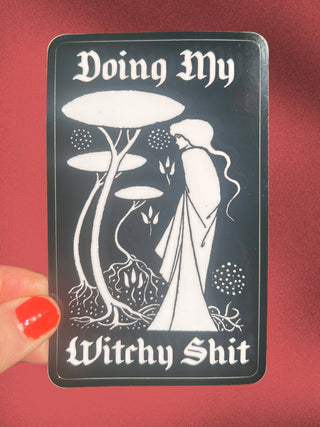 Doing My Witchy Shit Sticker - 4 Inch