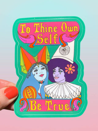 To Thine Own Self Be True Sticker