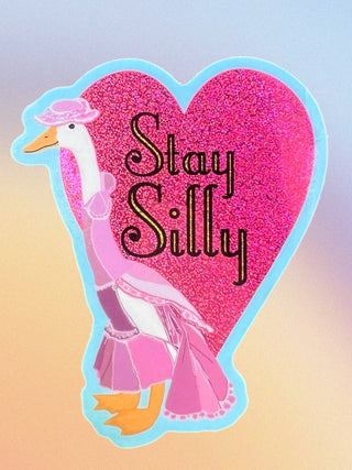 Stay Silly Goose Glitter Sticker - 3 Inch
