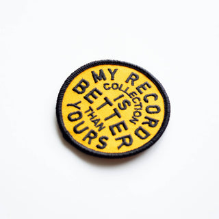 My Record Collection Is Better Embroidered Iron on Patch: No