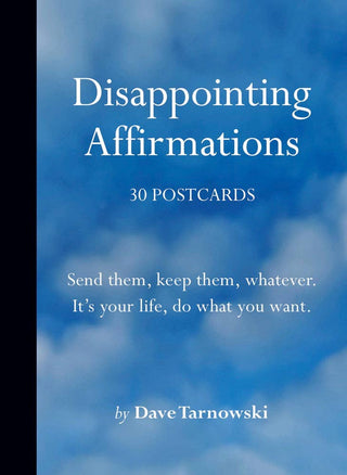 Disappointing Affirmations: 30 Humorous Sarcastic Postcards